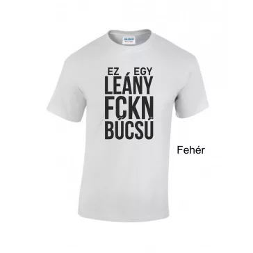 Póló - Ez Egy FCKN Leánybúcsú