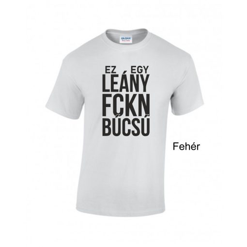 Póló - Ez Egy FCKN Leánybúcsú