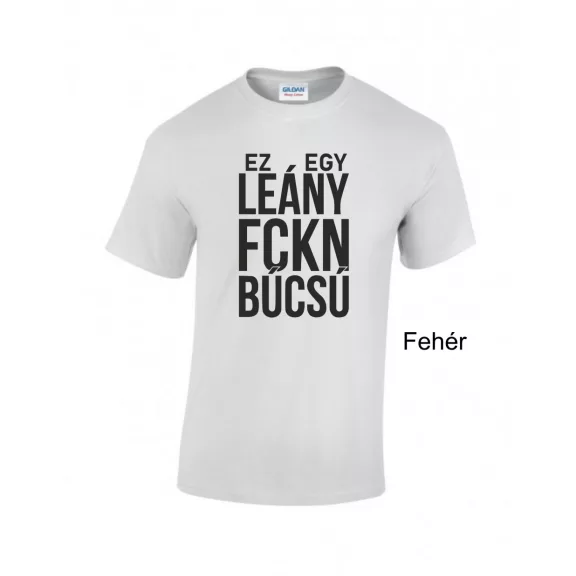 Póló - Ez Egy FCKN Leánybúcsú