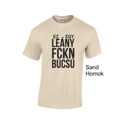 Póló - Ez Egy FCKN Leánybúcsú