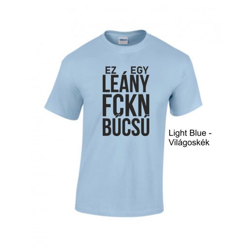 Póló - Ez Egy FCKN Leánybúcsú