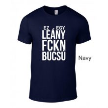 Póló - Ez Egy FCKN Leánybúcsú
