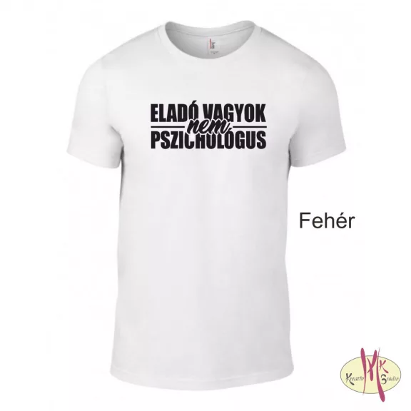 Kereknyakú Póló - Eladó vagyok nem pszichológus