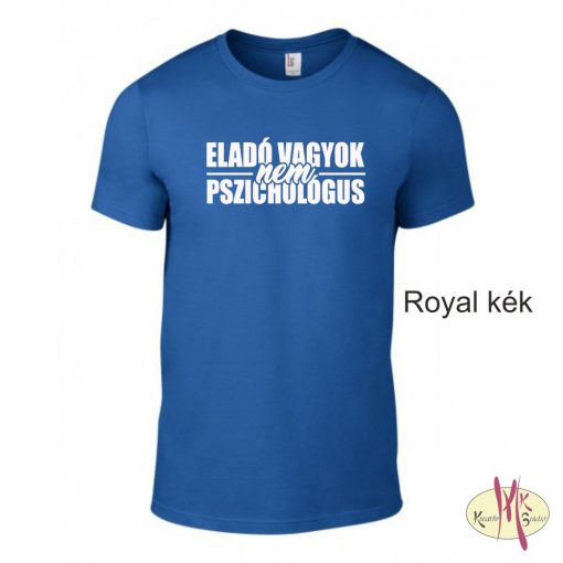 Kereknyakú Póló - Eladó vagyok nem pszichológus