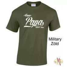 Kereknyakú Póló - Always Papa ....óta