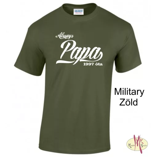 Kereknyakú Póló - Always Papa ....óta