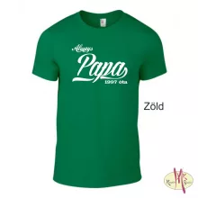 Kereknyakú Póló - Always Papa ....óta