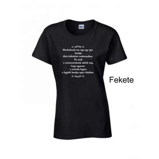 Póló - Mindenkinek van egy-egy igaz  barátja...