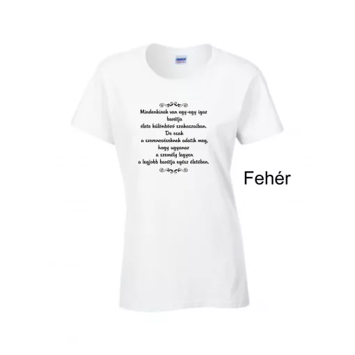 Póló - Mindenkinek van egy-egy igaz  barátja...