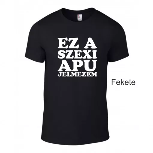 Kereknyakú Póló - Ez a szexi apu jelmezem