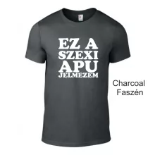 Kereknyakú Póló - Ez a szexi apu jelmezem