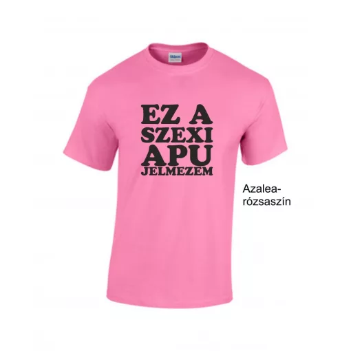 Kereknyakú Póló - Ez a szexi apu jelmezem