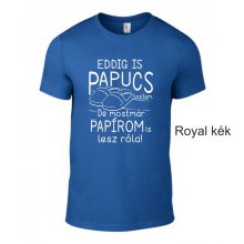 Eddig is papucs voltam...legénybúcsú', vicces legénybúcsú póló a vőlegénynek