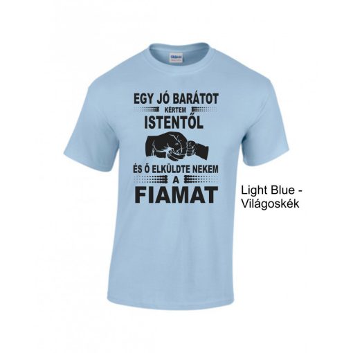 Póló - Kértem Istentől...