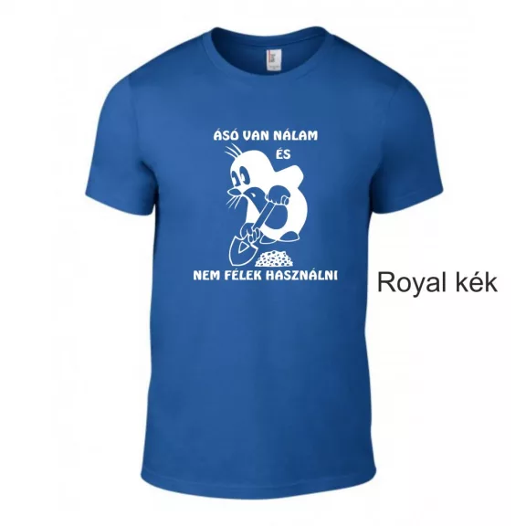 Póló - Ásó van nálam és nem félek használni - Kisvakond