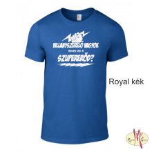 Kereknyakú Póló - Villanyszerelő vagyok neked mi a szupererőd?