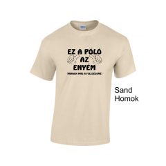 Póló - Ez a Póló az enyém, minden más a feleségemé