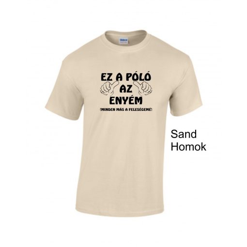 Póló - Ez a Póló az enyém, minden más a feleségemé