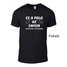 Póló - Ez a Póló az enyém, minden más a feleségemé