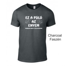 Póló - Ez a Póló az enyém, minden más a feleségemé