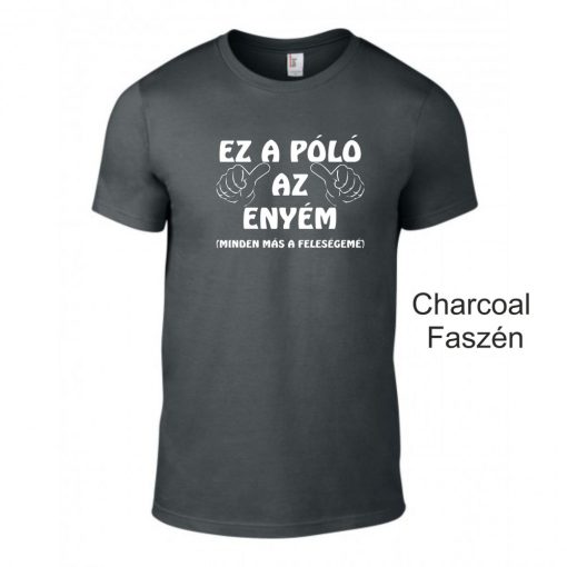 Póló - Ez a Póló az enyém, minden más a feleségemé