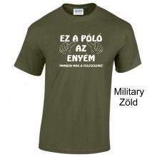 Póló - Ez a Póló az enyém, minden más a feleségemé