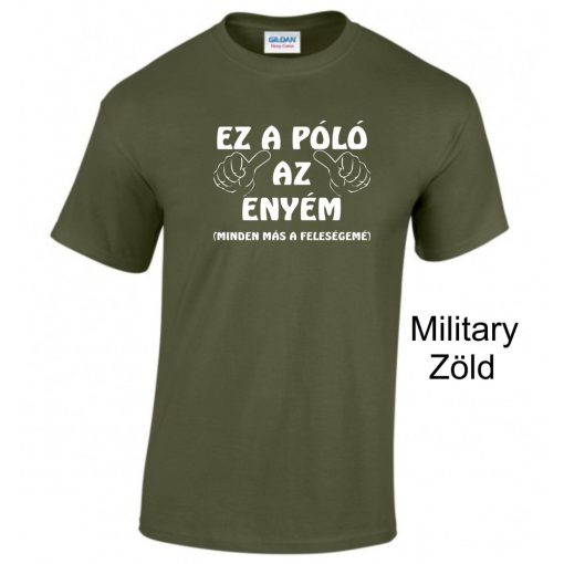 Póló - Ez a Póló az enyém, minden más a feleségemé