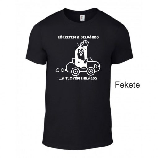 Póló - Körzetem a belváros, a tempóm halálos - Kisvakond