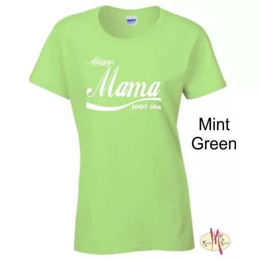 Kereknyakú Póló - Always Mama ....óta