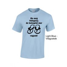 Póló - Ma még vőlegény, de holnap már papucs vagyok!