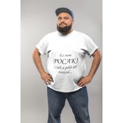   Kereknyakú Póló - Ez Nem pocak! Csak a póló áll rosszul...