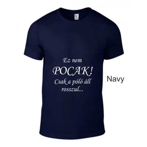 Kereknyakú Póló - Ez Nem pocak! Csak a póló áll rosszul...