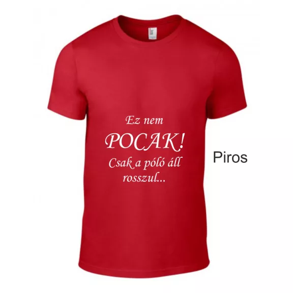 Kereknyakú Póló - Ez Nem pocak! Csak a póló áll rosszul...