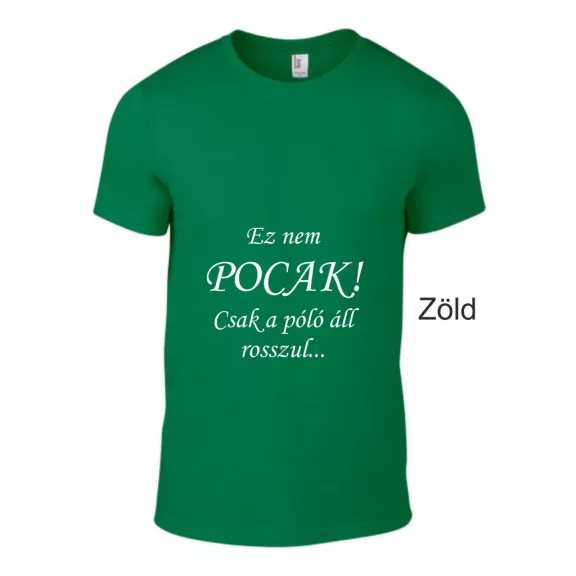 Kereknyakú Póló - Ez Nem pocak! Csak a póló áll rosszul...