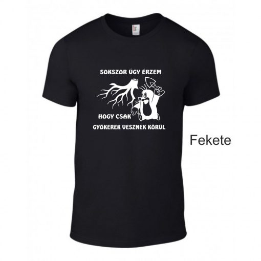 Póló - Sokszor úgy érzem, hogy csak gyökerek vesznek körül