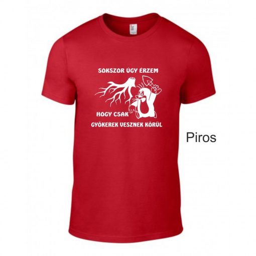 Póló - Sokszor úgy érzem, hogy csak gyökerek vesznek körül