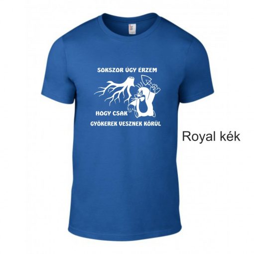 Póló - Sokszor úgy érzem, hogy csak gyökerek vesznek körül