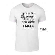 Póló - Én egy Csodaszép Feleségnek vagyok a büszke férje