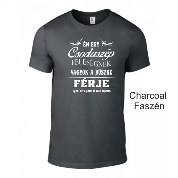 Póló - Én egy Csodaszép Feleségnek vagyok a büszke férje