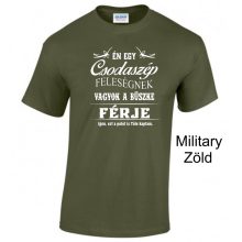 Póló - Én egy Csodaszép Feleségnek vagyok a büszke férje