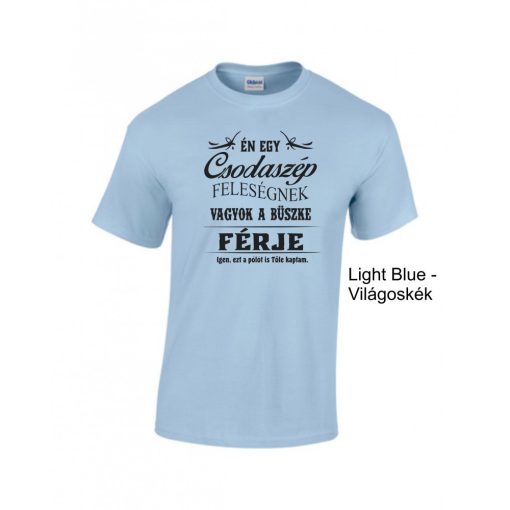 Póló - Én egy Csodaszép Feleségnek vagyok a büszke férje