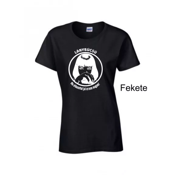 Póló - Lánybúcsú Ma átkozottul jól érzem magam!