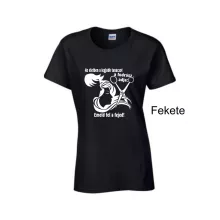 Póló - Az életben a legjobb tanácsot a fodrász adja: emeld fel a fejed!