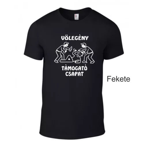 Vőlegény Támogató Csapat feliratos prémium pamut póló legénybúcsúra