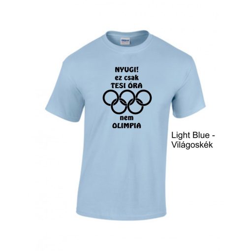 Póló - Nyugi! Ez csak tesi óra nem olimpia