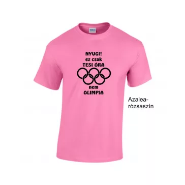 Póló - Nyugi! Ez csak tesi óra nem olimpia