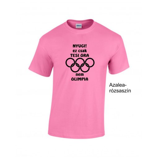 Póló - Nyugi! Ez csak tesi óra nem olimpia