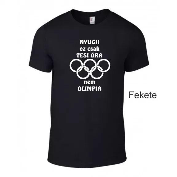 Póló - Nyugi! Ez csak tesi óra nem olimpia