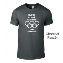 Póló - Nyugi! Ez csak tesi óra nem olimpia