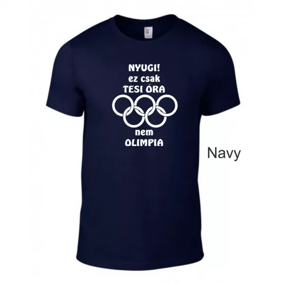 Póló - Nyugi! Ez csak tesi óra nem olimpia